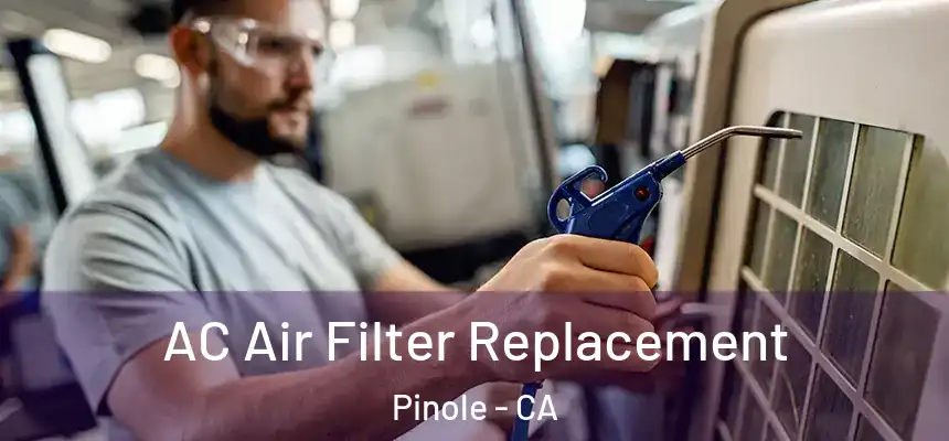 AC Air Filter Replacement Pinole - CA