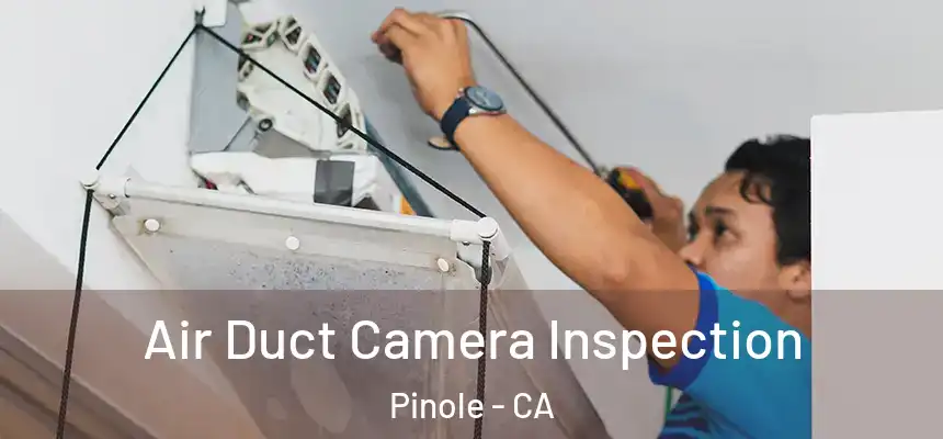Air Duct Camera Inspection Pinole - CA