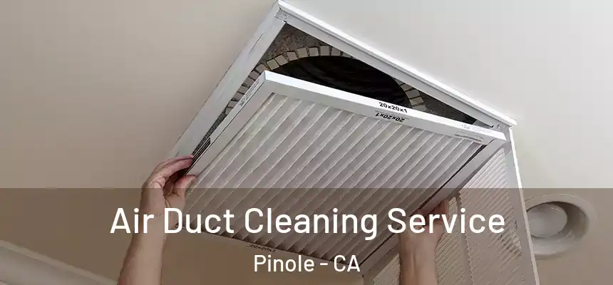  Air Duct Cleaning Service Pinole - CA