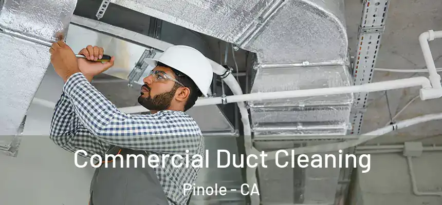  Commercial Duct Cleaning Pinole - CA