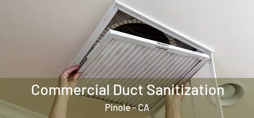 Commercial Duct Sanitization Pinole - CA