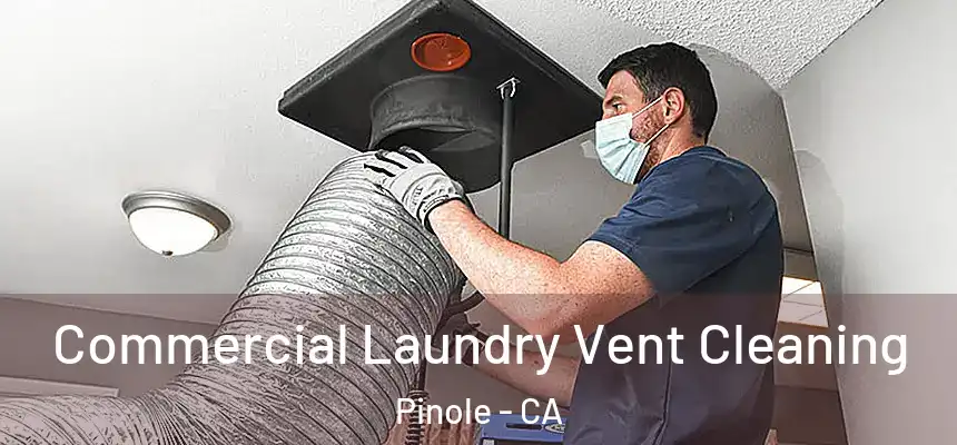 Commercial Laundry Vent Cleaning Pinole - CA