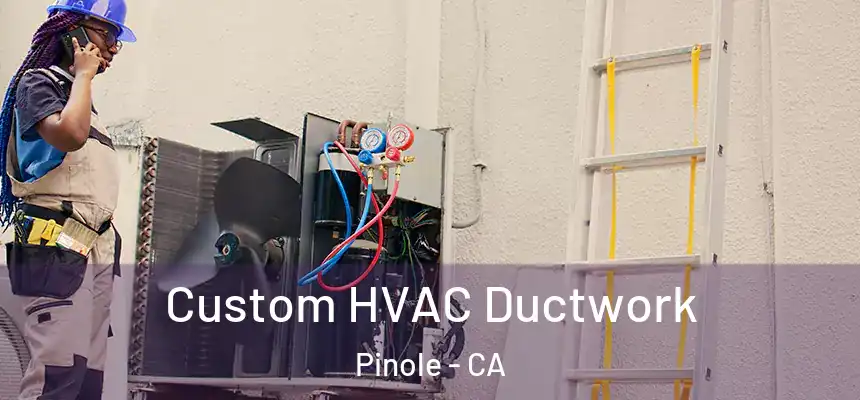  Custom HVAC Ductwork Pinole - CA