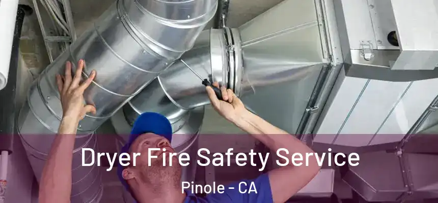 Dryer Fire Safety Service Pinole - CA