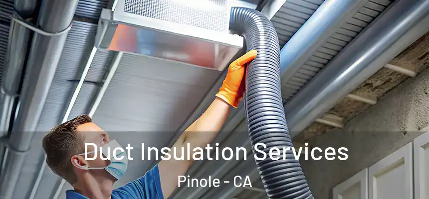 Duct Insulation Services Pinole - CA