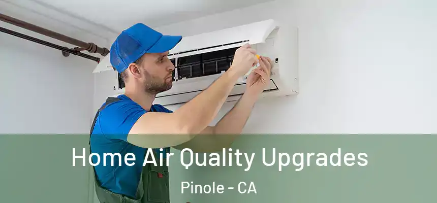  Home Air Quality Upgrades Pinole - CA