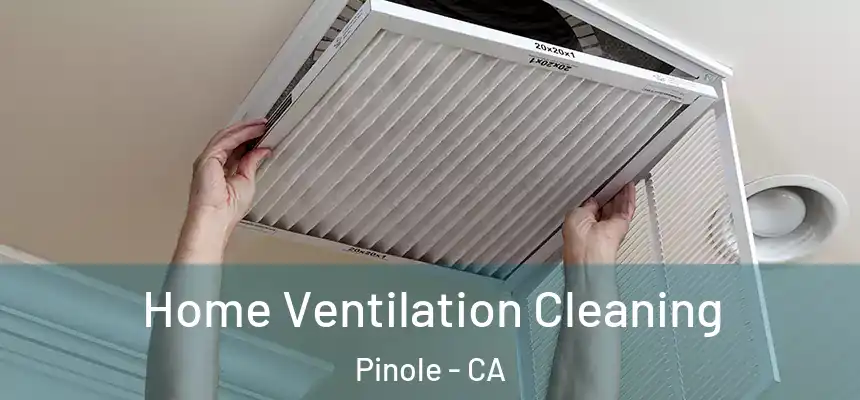  Home Ventilation Cleaning Pinole - CA