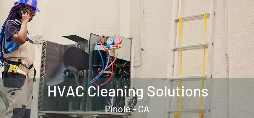  HVAC Cleaning Solutions Pinole - CA