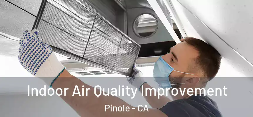  Indoor Air Quality Improvement Pinole - CA