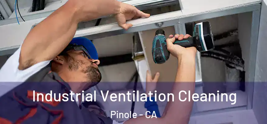  Industrial Ventilation Cleaning Pinole - CA