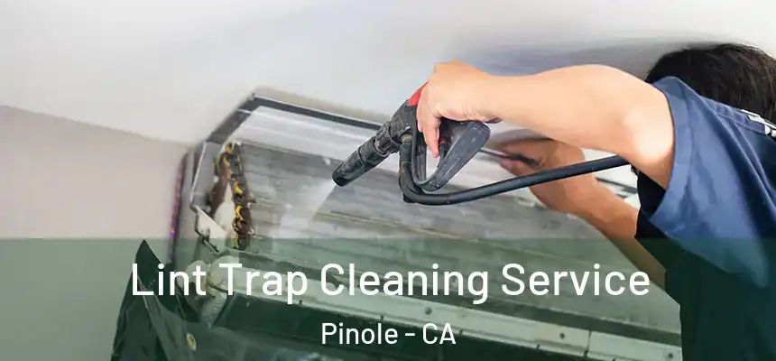 Lint Trap Cleaning Service Pinole - CA